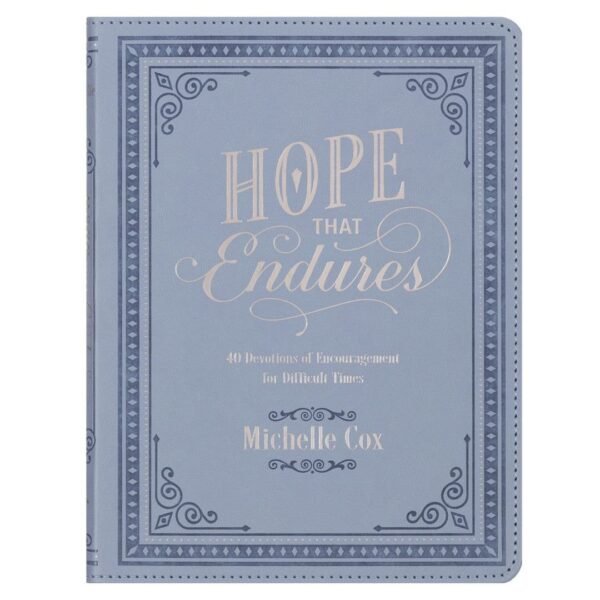 That Endures: 40 Devotions Of Encouragement For Difficult Times Faux Leather By: Michelle Cox