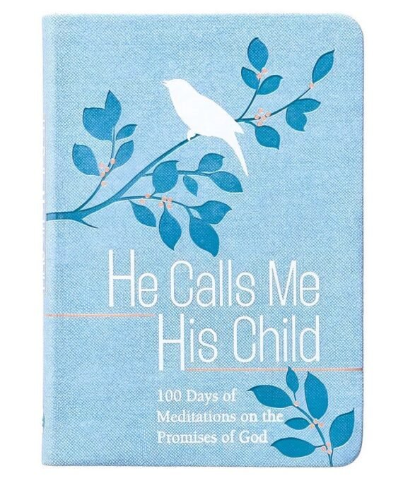 HE CALLS ME HIS CHILD: 100 DAYS OF MEDITATIONS ON THE PROMISES OF GOD (IMITATION LEATHER)