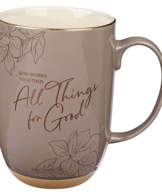 GOD WORKS TOGETHER ALL THINGS FOR GOOD TAUPE CERAMIC MUG WITH CREAM INTERIOR