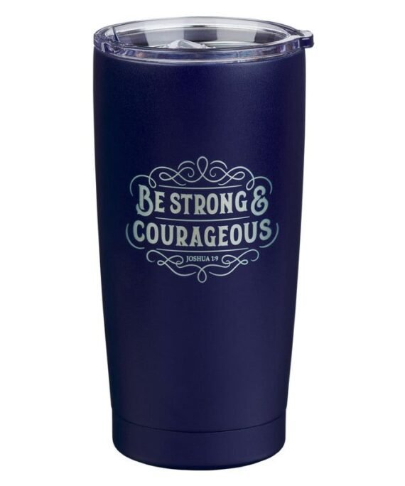 BE STRONG AND COURAGEOUS NAVY STAINLESS STEEL TRAVEL MUG