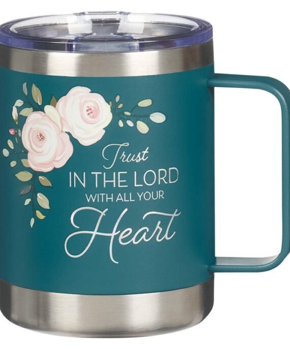 TRUST IN THE LORD WITH ALL YOUR HEART TEAL STAINLESS STEEL CAMP STYLE MUG